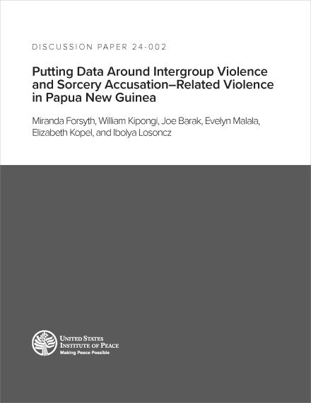 Putting Data Around Intergroup Violence and Sorcery Accusation–Related Violence in Papua New Guinea report cover