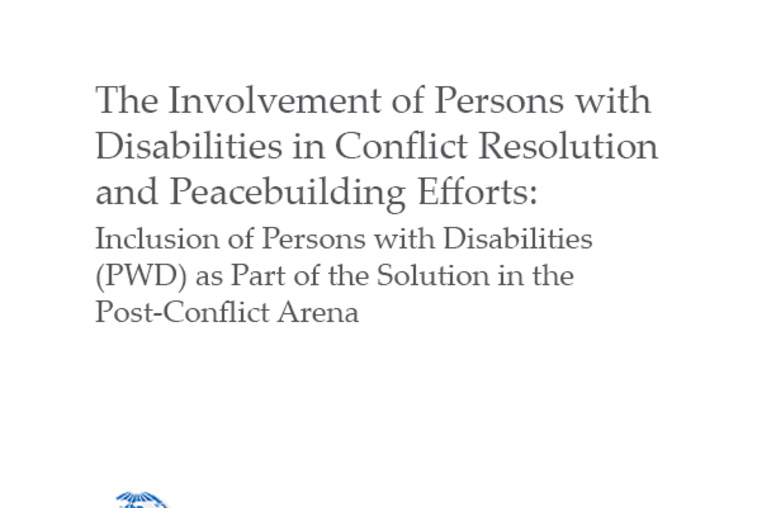 World Institute on Disability (WID) Working Paper: The Involvement of Persons with Disabilities in Conflict Resolution and Peacebuilding Efforts