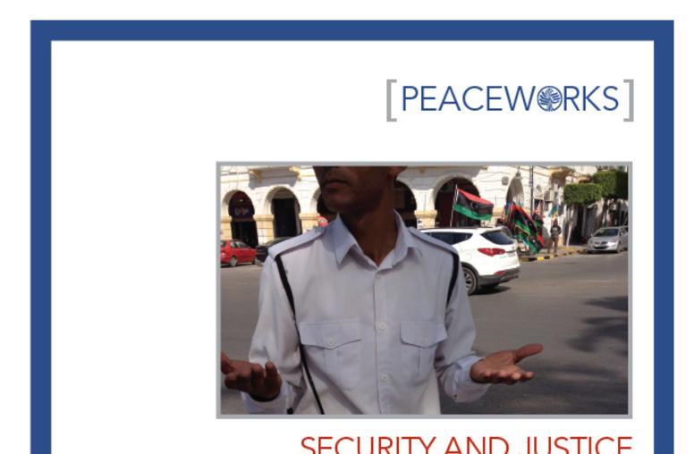 Security and Justice in Post-Revolution Libya